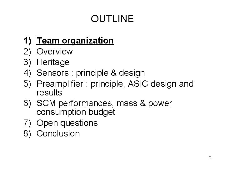 OUTLINE 1) 2) 3) 4) 5) Team organization Overview Heritage Sensors : principle &