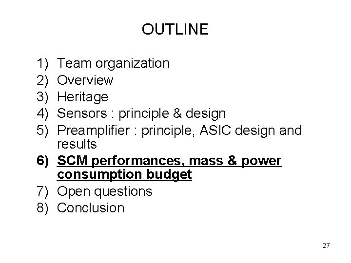 OUTLINE 1) 2) 3) 4) 5) Team organization Overview Heritage Sensors : principle &