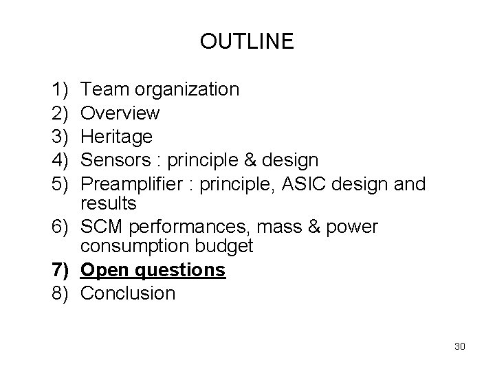 OUTLINE 1) 2) 3) 4) 5) Team organization Overview Heritage Sensors : principle &