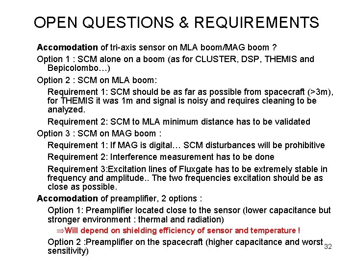 OPEN QUESTIONS & REQUIREMENTS Accomodation of tri-axis sensor on MLA boom/MAG boom ? Option