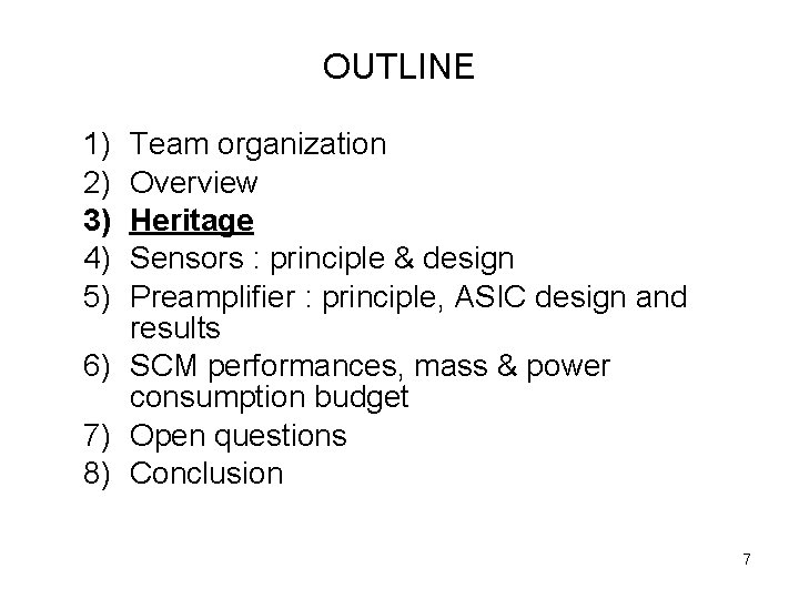 OUTLINE 1) 2) 3) 4) 5) Team organization Overview Heritage Sensors : principle &
