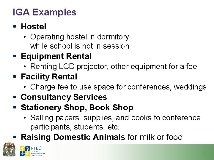 IGA Examples § Hostel • Operating hostel in dormitory while school is not in