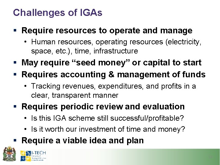 Challenges of IGAs § Require resources to operate and manage • Human resources, operating