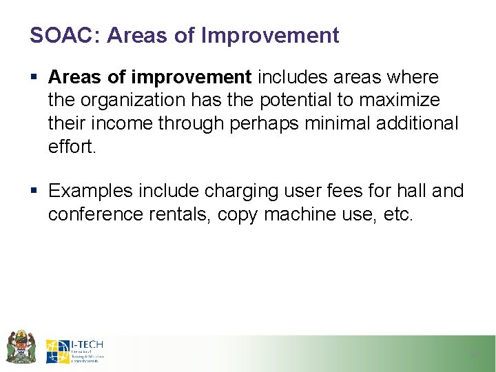 SOAC: Areas of Improvement § Areas of improvement includes areas where the organization has