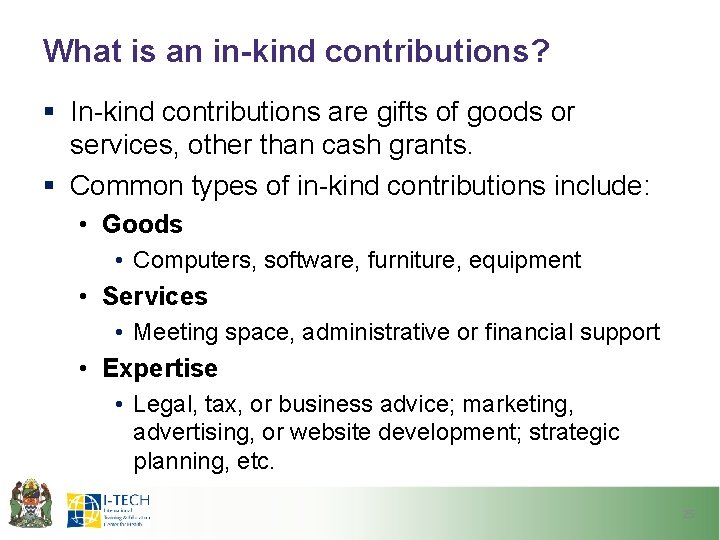 What is an in-kind contributions? § In-kind contributions are gifts of goods or services,