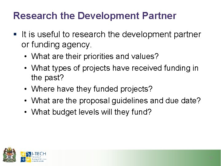 Research the Development Partner § It is useful to research the development partner or