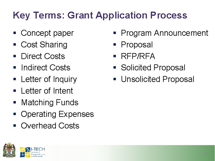 Key Terms: Grant Application Process § § § § § Concept paper Cost Sharing