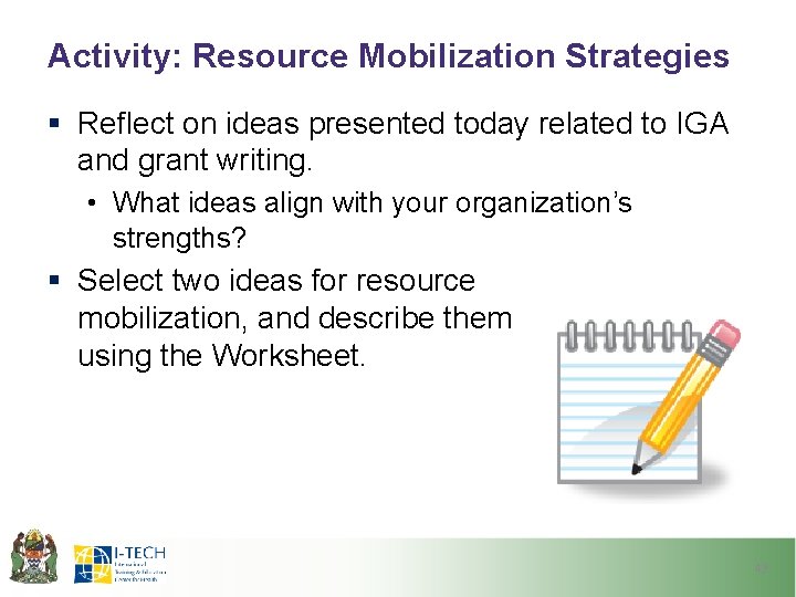 Activity: Resource Mobilization Strategies § Reflect on ideas presented today related to IGA and