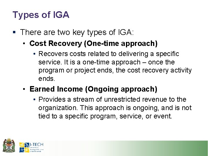 Types of IGA § There are two key types of IGA: • Cost Recovery