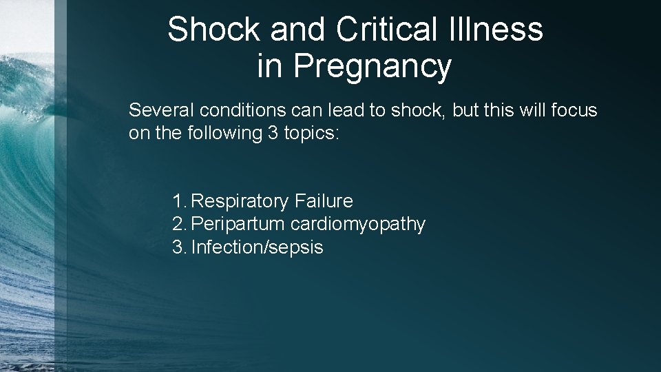 Shock and Critical Illness in Pregnancy Several conditions can lead to shock, but this
