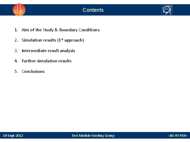 Contents 1. Aim of the Study & Boundary Conditions 2. Simulation results (1 st