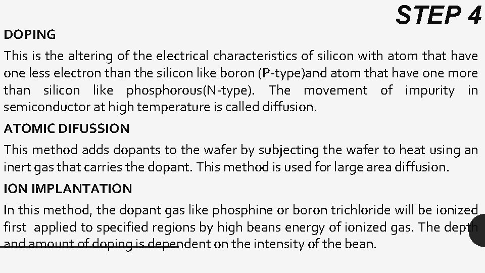 DOPING STEP 4 This is the altering of the electrical characteristics of silicon with