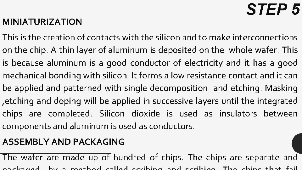 MINIATURIZATION STEP 5 This is the creation of contacts with the silicon and to