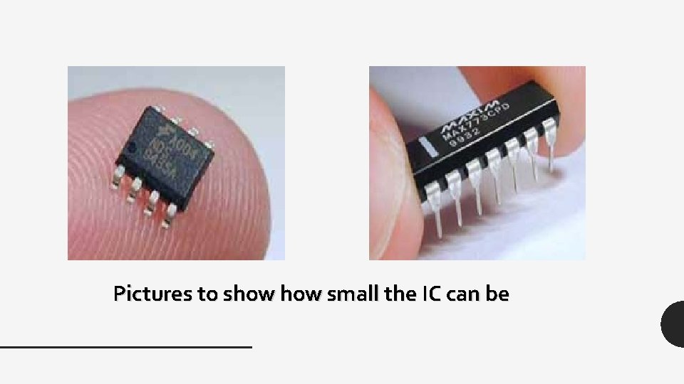 Pictures to show small the IC can be 