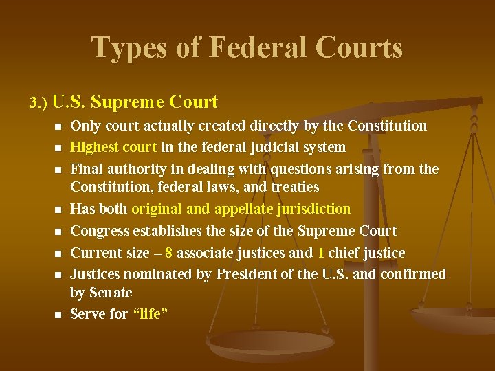 Types of Federal Courts 3. ) U. S. Supreme Court n n n n