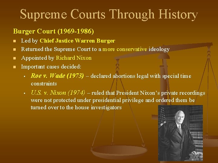 Supreme Courts Through History Burger Court (1969 -1986) n n Led by Chief Justice