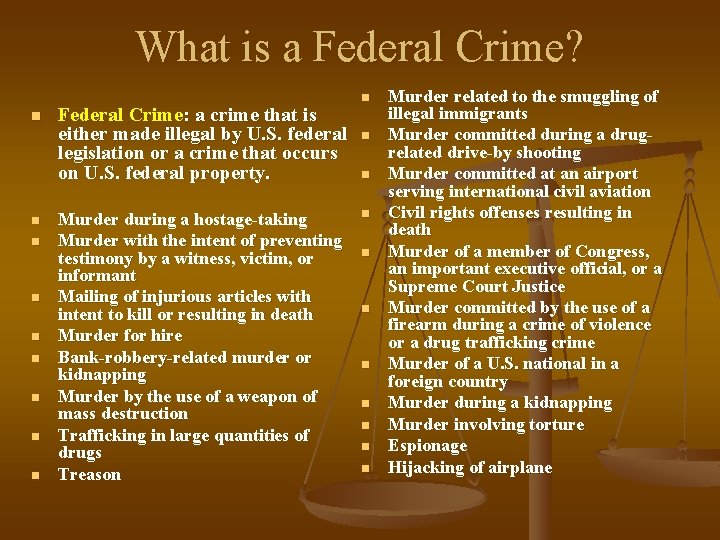 What is a Federal Crime? n n n n n Federal Crime: a crime