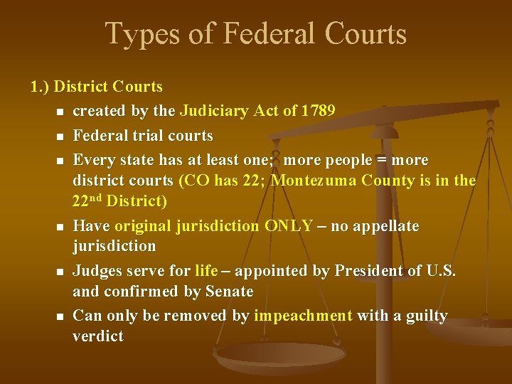 Types of Federal Courts 1. ) District Courts n created by the Judiciary Act