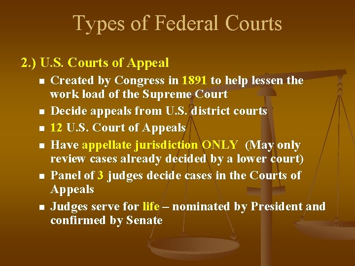 Types of Federal Courts 2. ) U. S. Courts of Appeal n n n