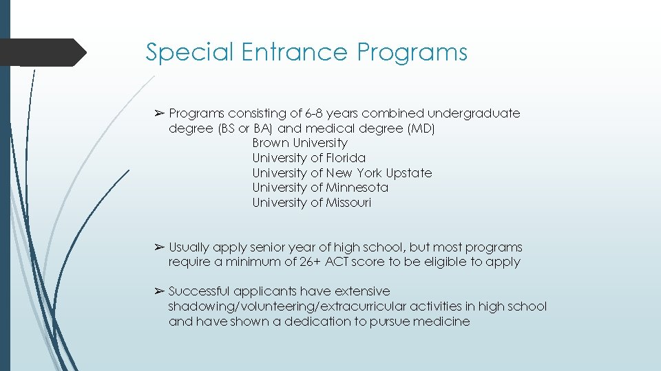 Special Entrance Programs ➢ Programs consisting of 6 -8 years combined undergraduate degree (BS