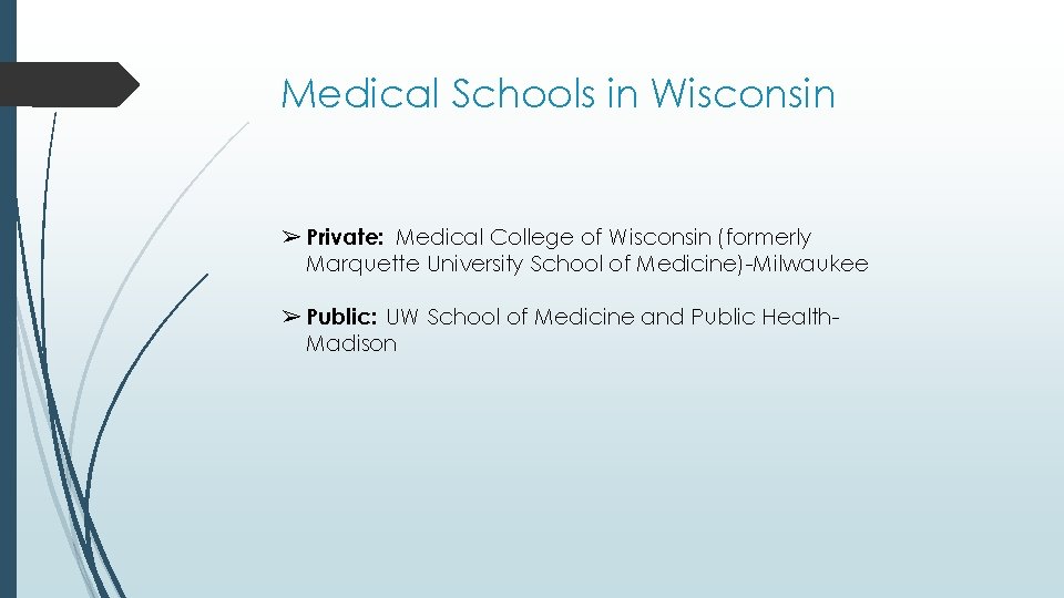 Medical Schools in Wisconsin ➢ Private: Medical College of Wisconsin (formerly Marquette University School