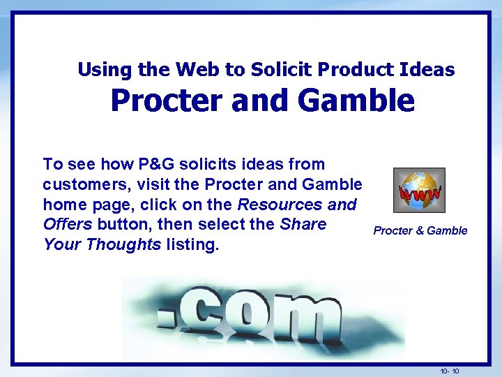 Using the Web to Solicit Product Ideas Procter and Gamble To see how P&G