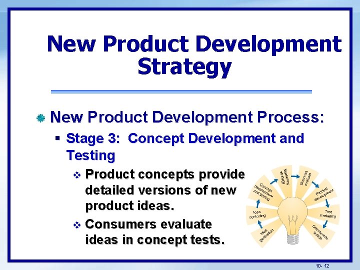New Product Development Strategy New Product Development Process: § Stage 3: Concept Development and