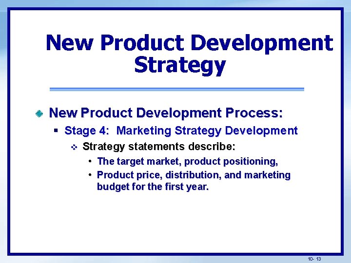 New Product Development Strategy New Product Development Process: § Stage 4: Marketing Strategy Development