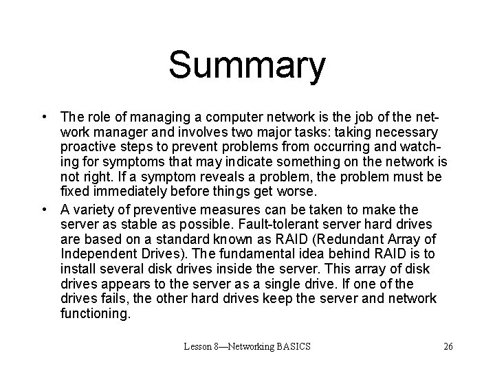 Summary • The role of managing a computer network is the job of the