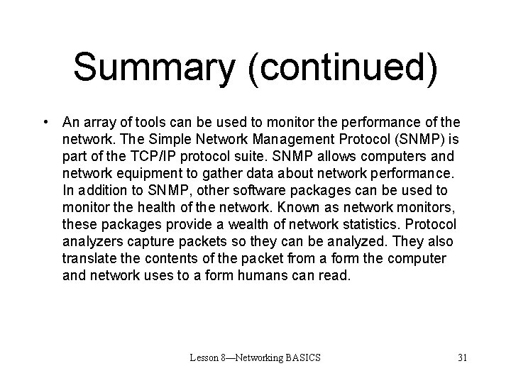 Summary (continued) • An array of tools can be used to monitor the performance