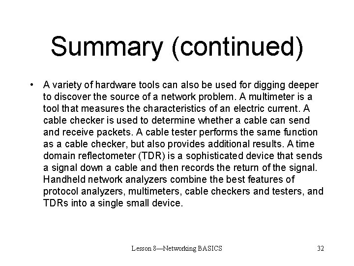 Summary (continued) • A variety of hardware tools can also be used for digging