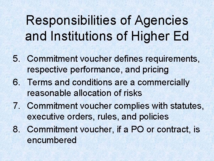 Responsibilities of Agencies and Institutions of Higher Ed 5. Commitment voucher defines requirements, respective Responsibilities of Agencies and Institutions of Higher Ed 5. Commitment voucher defines requirements, respective