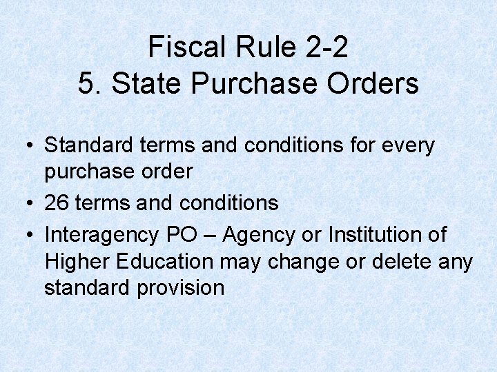 Fiscal Rule 2 -2 5. State Purchase Orders • Standard terms and conditions for Fiscal Rule 2 -2 5. State Purchase Orders • Standard terms and conditions for