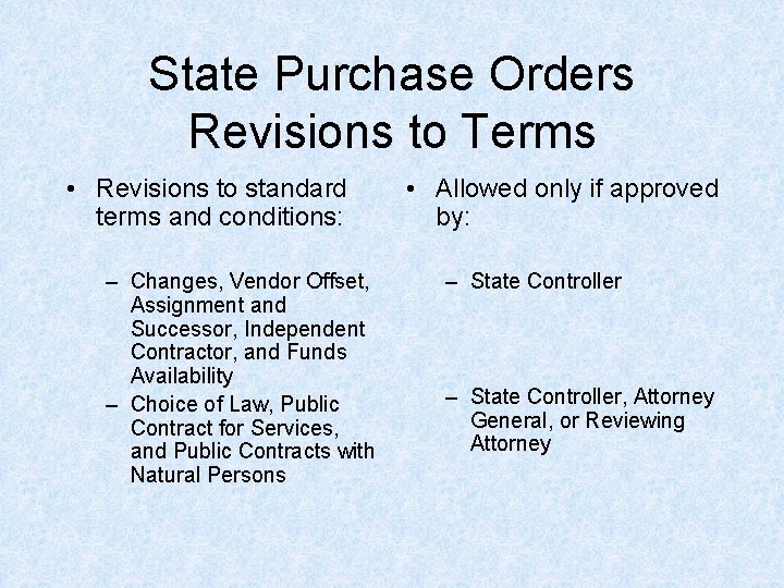 State Purchase Orders Revisions to Terms • Revisions to standard terms and conditions: – State Purchase Orders Revisions to Terms • Revisions to standard terms and conditions: –