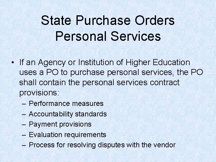 State Purchase Orders Personal Services • If an Agency or Institution of Higher Education State Purchase Orders Personal Services • If an Agency or Institution of Higher Education