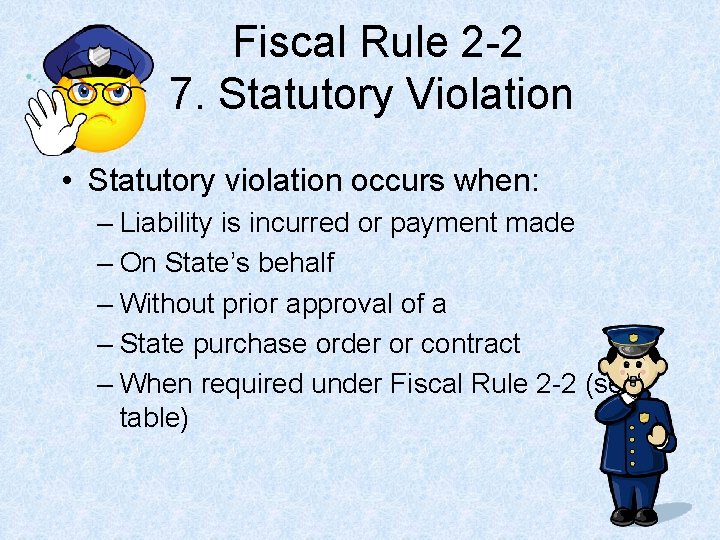Fiscal Rule 2 -2 7. Statutory Violation • Statutory violation occurs when: – Liability Fiscal Rule 2 -2 7. Statutory Violation • Statutory violation occurs when: – Liability