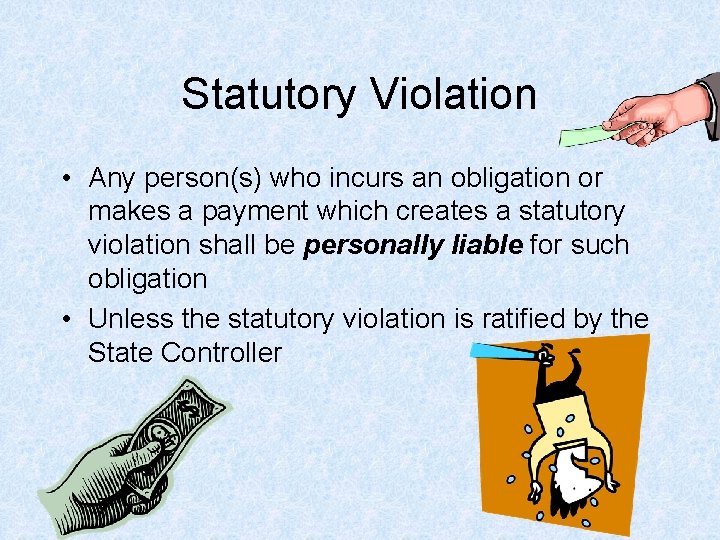 Statutory Violation • Any person(s) who incurs an obligation or makes a payment which Statutory Violation • Any person(s) who incurs an obligation or makes a payment which