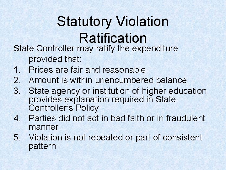 Statutory Violation Ratification State Controller may ratify the expenditure provided that: 1. Prices are Statutory Violation Ratification State Controller may ratify the expenditure provided that: 1. Prices are