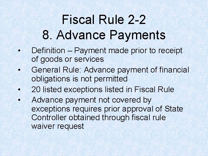 Fiscal Rule 2 -2 8. Advance Payments • • Definition – Payment made prior Fiscal Rule 2 -2 8. Advance Payments • • Definition – Payment made prior