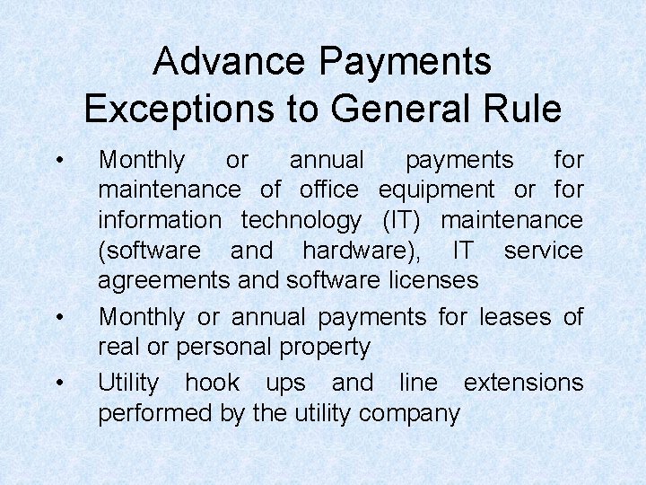 Advance Payments Exceptions to General Rule • • • Monthly or annual payments for Advance Payments Exceptions to General Rule • • • Monthly or annual payments for