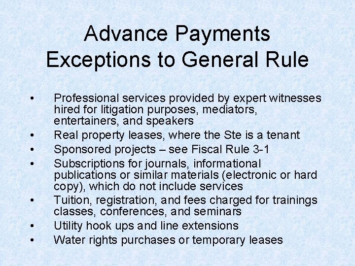 Advance Payments Exceptions to General Rule • • Professional services provided by expert witnesses Advance Payments Exceptions to General Rule • • Professional services provided by expert witnesses