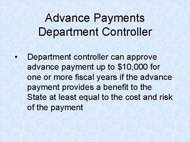 Advance Payments Department Controller • Department controller can approve advance payment up to $10, Advance Payments Department Controller • Department controller can approve advance payment up to $10,