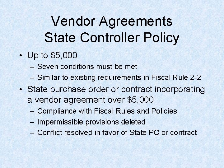 Vendor Agreements State Controller Policy • Up to $5, 000 – Seven conditions must Vendor Agreements State Controller Policy • Up to $5, 000 – Seven conditions must