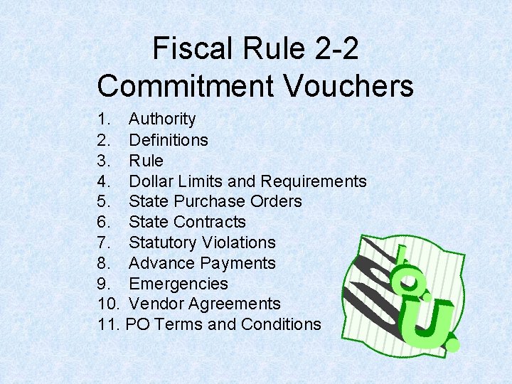 Fiscal Rule 2 -2 Commitment Vouchers 1. Authority 2. Definitions 3. Rule 4. Dollar Fiscal Rule 2 -2 Commitment Vouchers 1. Authority 2. Definitions 3. Rule 4. Dollar