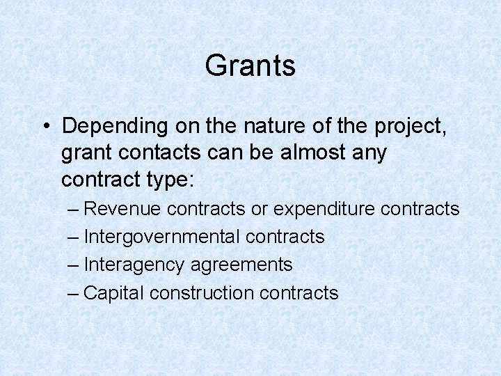 Grants • Depending on the nature of the project, grant contacts can be almost Grants • Depending on the nature of the project, grant contacts can be almost