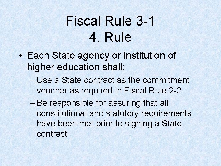 Fiscal Rule 3 -1 4. Rule • Each State agency or institution of higher Fiscal Rule 3 -1 4. Rule • Each State agency or institution of higher