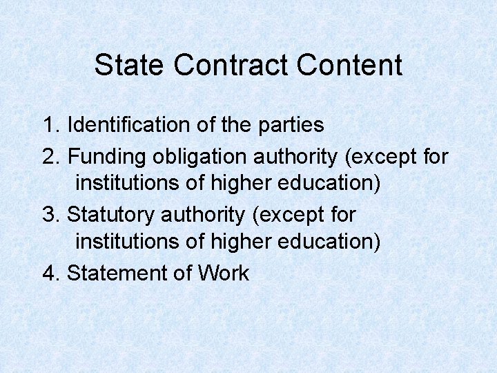 State Contract Content 1. Identification of the parties 2. Funding obligation authority (except for State Contract Content 1. Identification of the parties 2. Funding obligation authority (except for