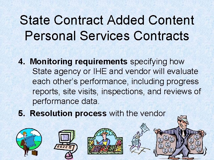 State Contract Added Content Personal Services Contracts 4. Monitoring requirements specifying how State agency State Contract Added Content Personal Services Contracts 4. Monitoring requirements specifying how State agency