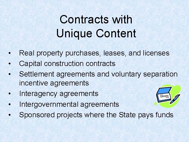 Contracts with Unique Content • • • Real property purchases, leases, and licenses Capital Contracts with Unique Content • • • Real property purchases, leases, and licenses Capital