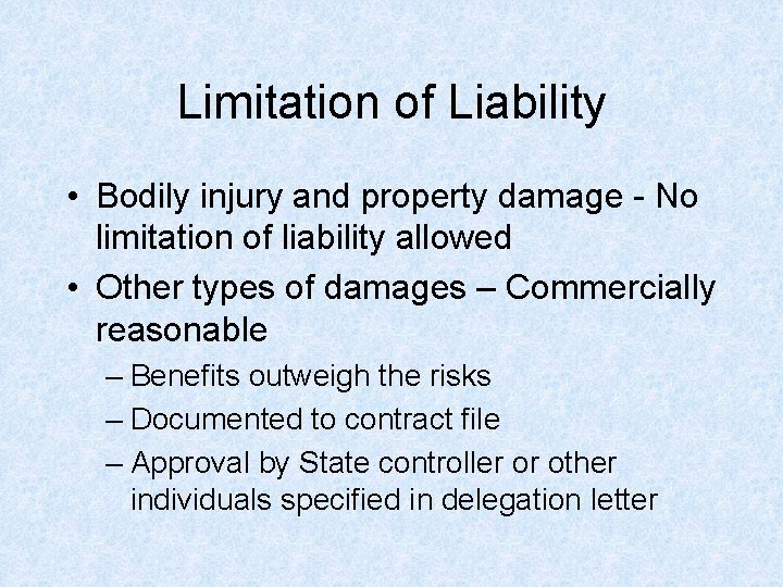 Limitation of Liability • Bodily injury and property damage - No limitation of liability Limitation of Liability • Bodily injury and property damage - No limitation of liability